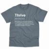 Thrive Definition Shirt - Motivational Gift For Achiever 2