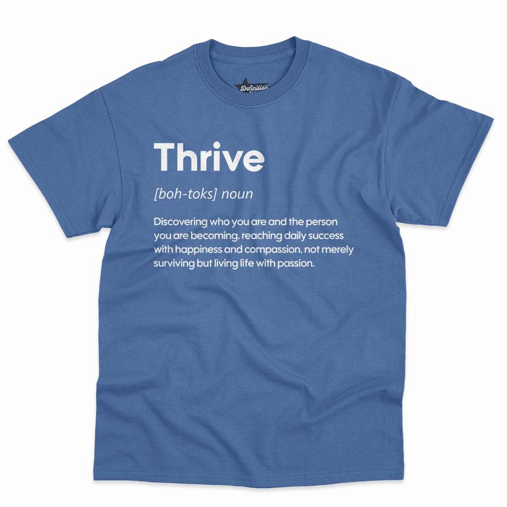 Thrive Definition Shirt - Motivational Gift For Achiever 71