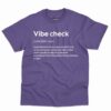 Vibe Check Definition Shirt - Funny And Trendy Gift 5